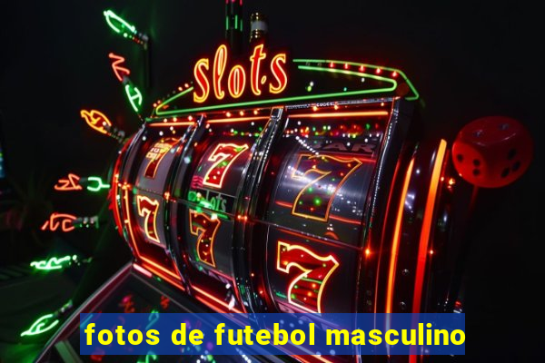 fotos de futebol masculino